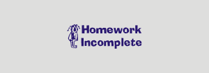 Q1626 - Homework Incomplete