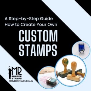 A Step-by-Step Guide How to Create Your Own Custom Stamps